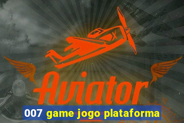 007 game jogo plataforma